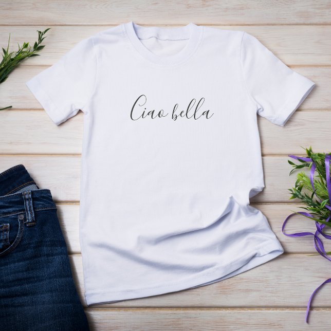 Camiseta Ciao bella | Olá linda (Criador carregado)