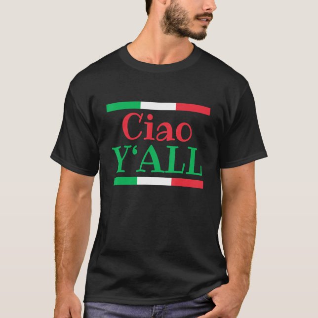 Camiseta Ciao Y'All  Italian Flag Italy Roots 1 (Frente)