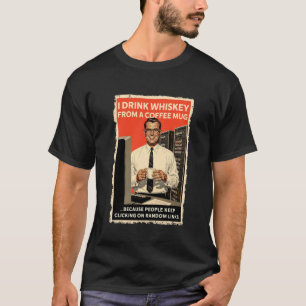 Camiseta Ciber segurança engraçada Eu bebo uísque de caneca