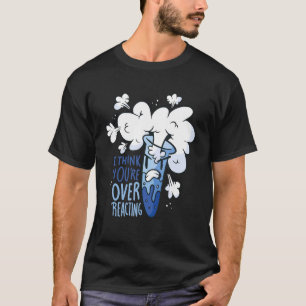 Camiseta Ciência - Acho que está exagerando