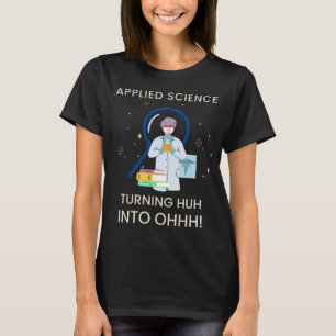 Camiseta Ciência Aplicada Transformando Hã em Ohhh! Profess