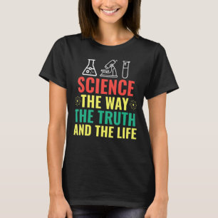 Camiseta Ciência Como A Verdade E O Cientista Da Vida