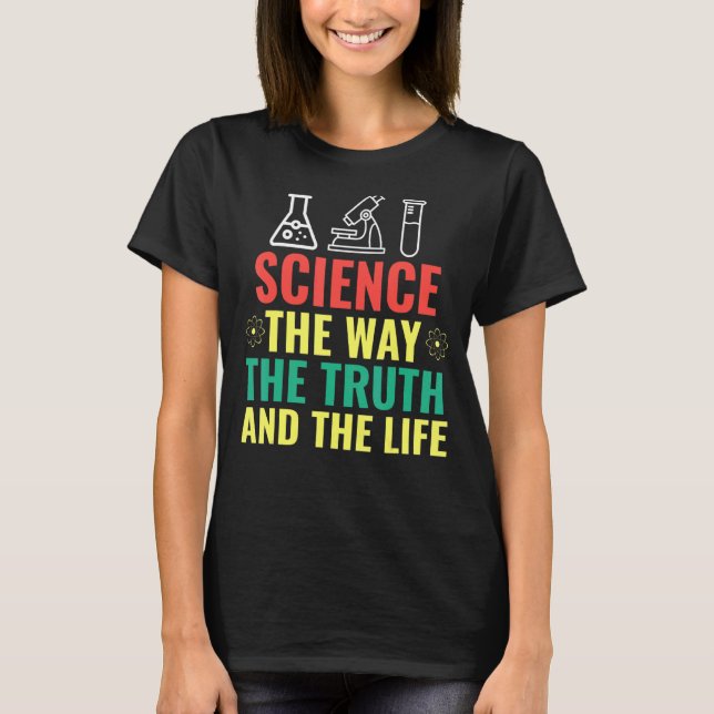 Camiseta Ciência Como A Verdade E O Cientista Da Vida (Frente)