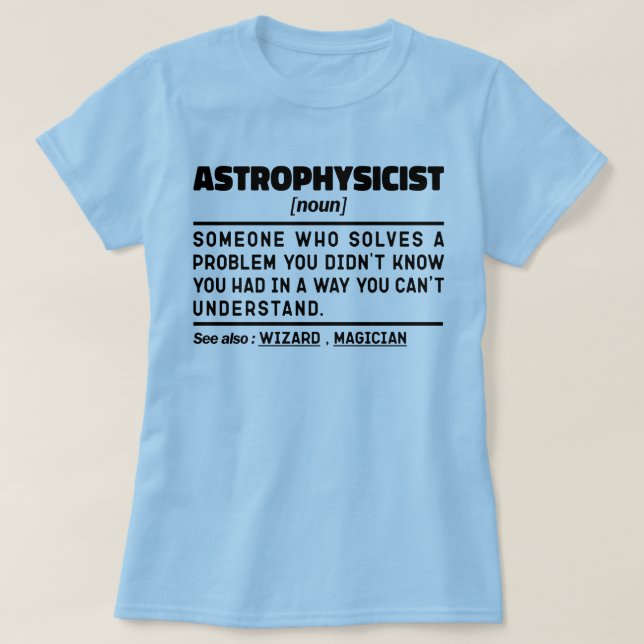 Camiseta Ciência de Nova Definição Astrofísica é Legal (Frente do Design)