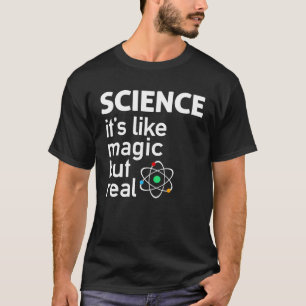 Camiseta Ciência, É Como Magia, Mas Real