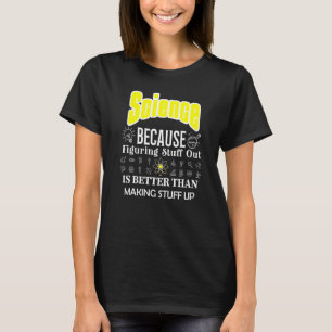 Camiseta Ciência É Melhor Que Ciência Fazer