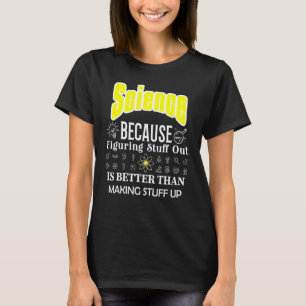 Camiseta Ciência É Melhor Que Ciência Fazer
