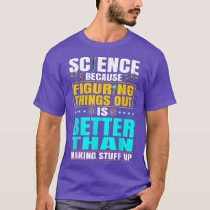 Camiseta Ciência É Melhor Que Fazer Cientista