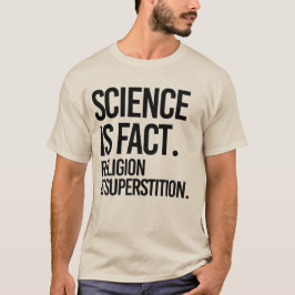 CAMISETA CIÊNCIA É UM FATO. A RELIGIÃO É SUPERSTIÇÃO.