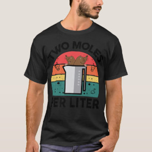 Camiseta Ciência Engraçada Dois Moles Por Litro De Química