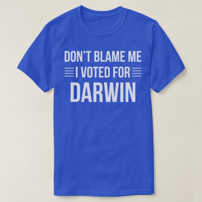 Camiseta Ciência Engraçada Votou Pela Biologia Darwin Scien (Frente do Design)