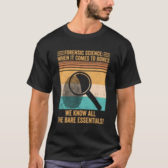 Camiseta Ciência Forense Cientista Quando Chegar (Frente)