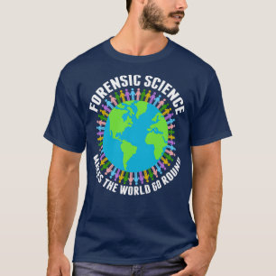 Camiseta Ciência forense faz o mundo girar