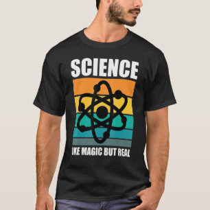 Camiseta Ciência Geek Ciência Como Magia Mas Ciência Real