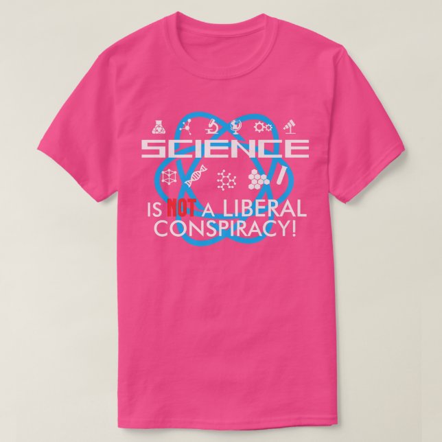 Camiseta Ciência Não É Uma Conspiração Liberal Enganosa Cit (Frente do Design)
