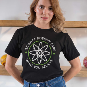 Camiseta Ciência não se importa com o que você acredita
