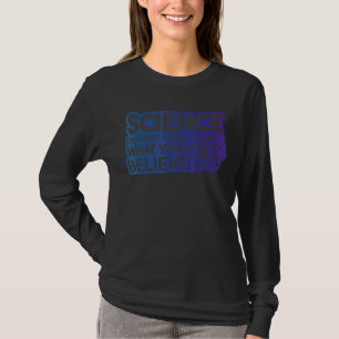 Camiseta Ciência não se importa com o que você acredita 2