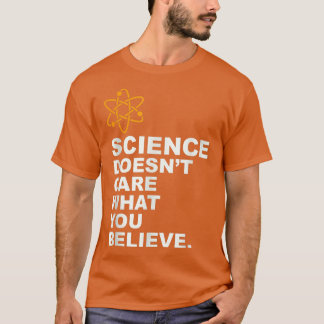 Camiseta Ciência não se importa com o que você acredita - C