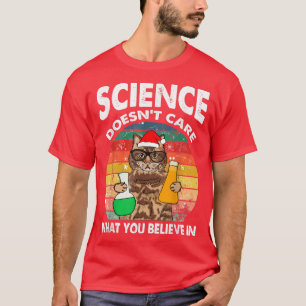 Camiseta Ciência não se importa com o que você acredita em
