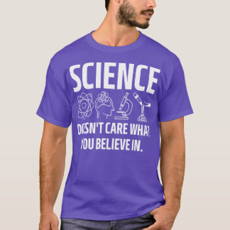 Camiseta ciência não se importa com o que você acredita em