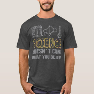 Camiseta Ciência não se importa com o que você acredita em