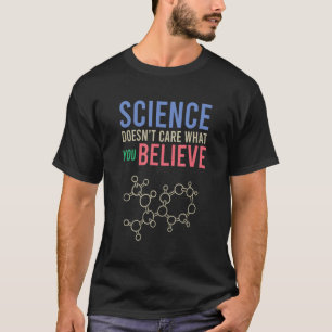 Camiseta Ciência não se importa com o que você acredita na