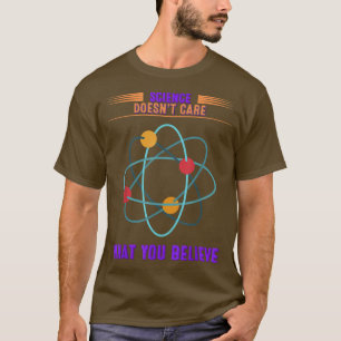 Camiseta Ciência não se importa com o que você acredita - Q