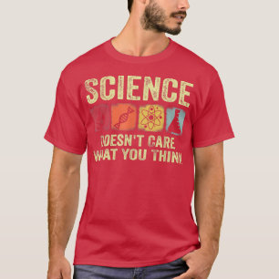 Camiseta Ciência não se importa com o que você pensa.