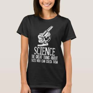 Camiseta Ciência O grande negócio sobre fatos que você pode