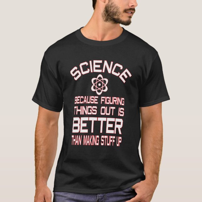 Camiseta Ciência Porque Descobrir As Coisas De Uma Ciência  (Frente)