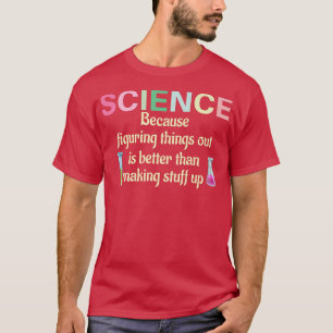 Camiseta Ciência Porque Descobrir As Coisas É Diversão Do P