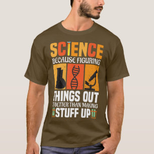 Camiseta Ciência Porque Descobrir Coisas É Ciência Melhor