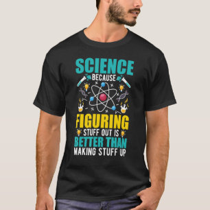 Camiseta Ciência Porque Descobrir É Melhor Que Fazer