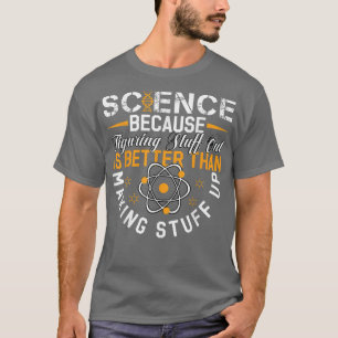 Camiseta Ciência Porque Descobrir É Melhor Que Fazer