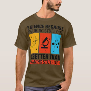 Camiseta Ciência Porque Descobrir É Melhor Que Fazer