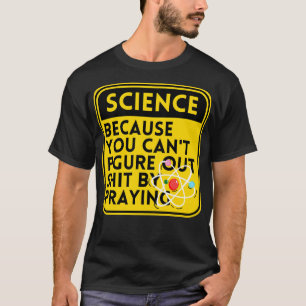 Camiseta Ciência Porque Você Não Pode Figura 5
