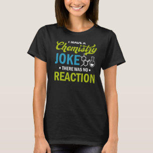 Camiseta Ciência Que Fiz Piada De Química Não Havia Reação