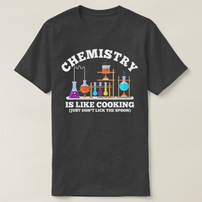 Camiseta Ciência Química Humor É Como Cozinhar não lamber (Frente do Design)