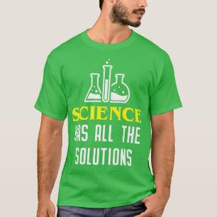 Camiseta Ciência Tem Todas As Soluções Engraçadas À Ciência