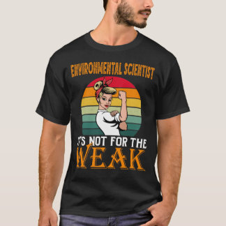 Camiseta Cientista Ambiental É Para Os Fracos
