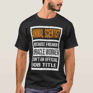 Camiseta Cientista Animal Porque Milagre Trabalhador Engraç