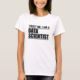 Camiseta Cientista de Dados - Confie em mim, sou um Cientis