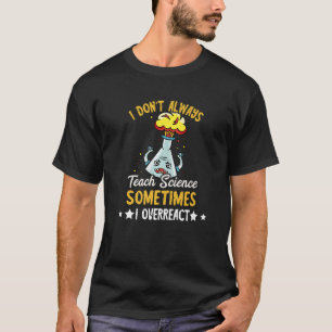 Camiseta Cientista Eu nem sempre ensino professor de ciênci