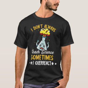 Camiseta Cientista Eu nem sempre ensino professor de ciênci