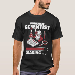 Camiseta Cientista Forense Carregando Psicologia Ciência Fo