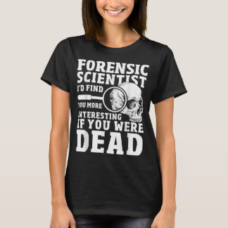 Camiseta Cientista forense Crime Cena Engraçada Ciência For