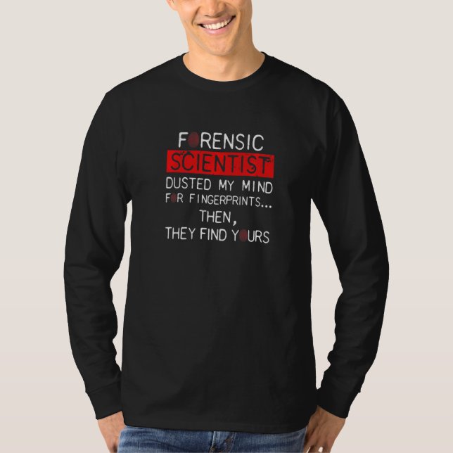 Camiseta Cientista Forense Para Investigador Da Cena De Cri (Frente)