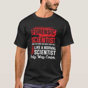 Camiseta Cientista forense Tee Funny Forense Way