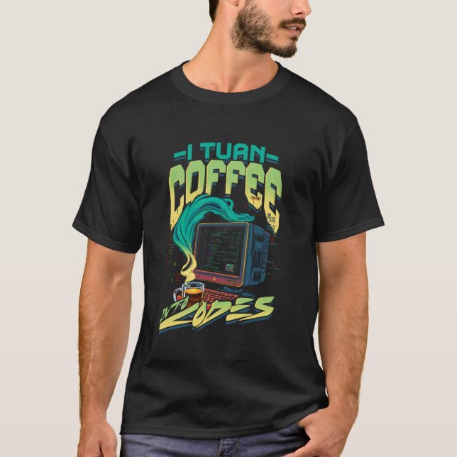 Camiseta Cientista Teórico Da Computação Eu Transformo Café (Frente)