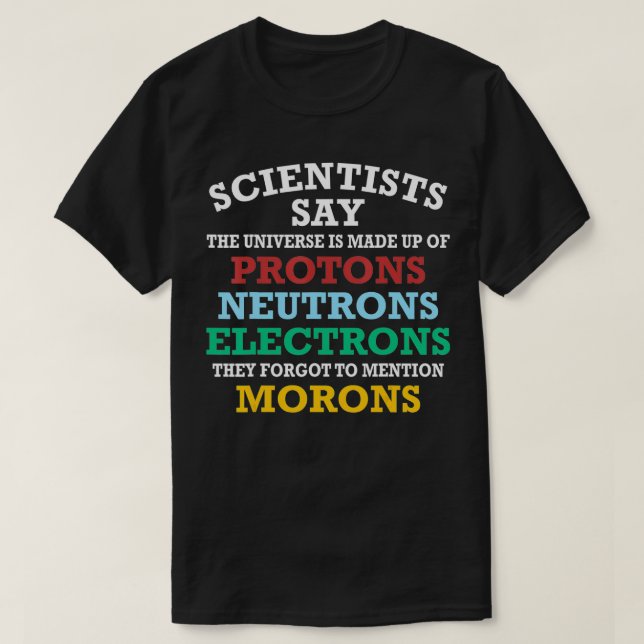 Camiseta Cientistas Engraçados Dizem Que O Universo É Compo (Frente do Design)